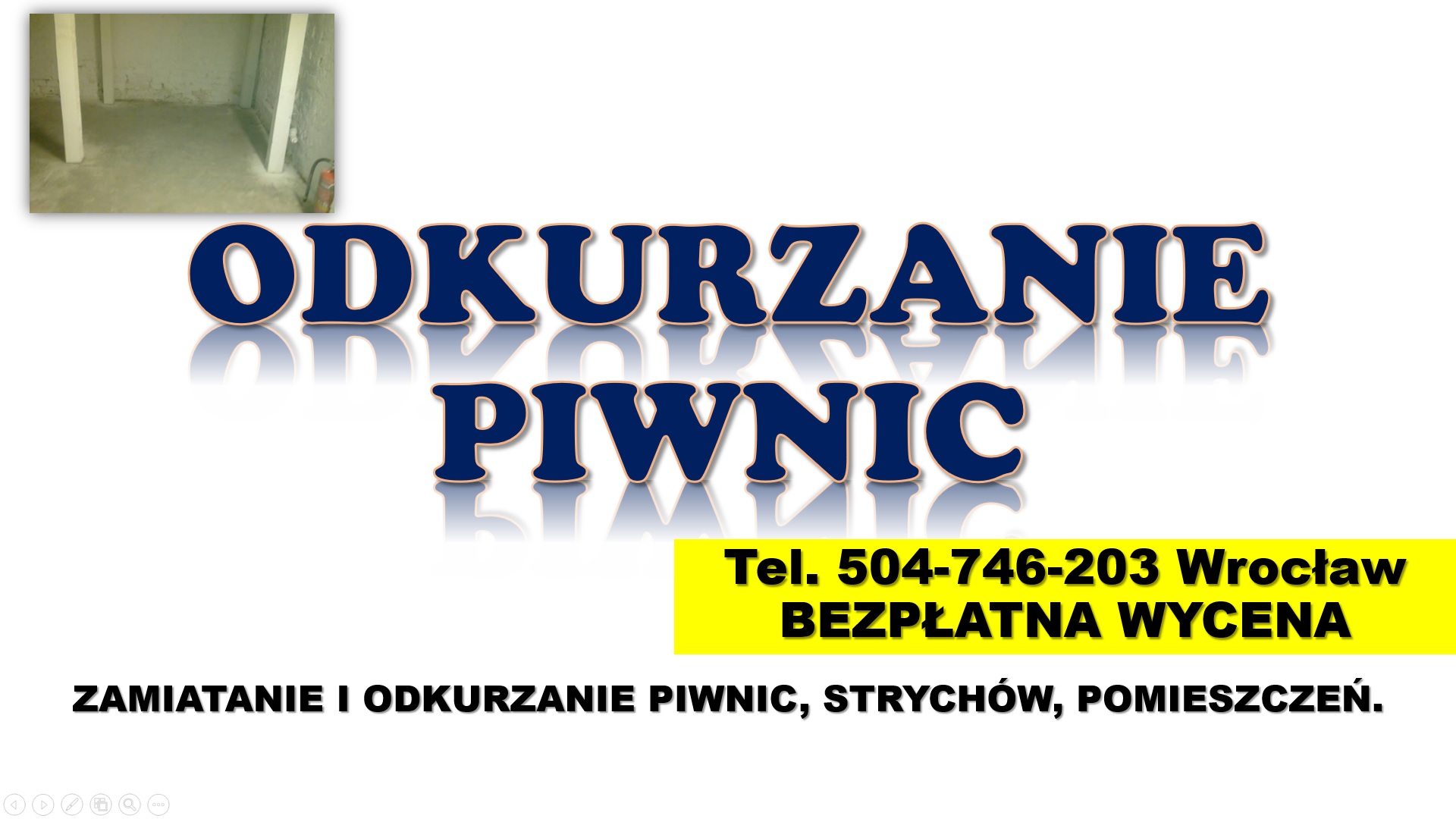 Sprzątanie piwnicy cennik, Wrocław, tel. 504-746-203. Odkurzanie piwnic,