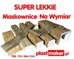 MASKOWNICE na wymiar - belki dekoracyjne DREWNOPODOBNE