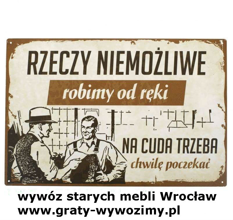 wywóz,utylizacja starych mebli,wersalek,meblościanek Wrocław
